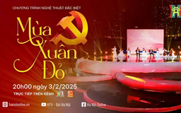 Chương trình Chính luận nghệ thuật 'Mùa Xuân đỏ'