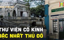 Vẻ đẹp thư viện cổ kính bậc nhất Thủ đô | Hanoi Review | 04/04/2024
