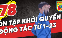 Tinh hoa võ Việt - Tập 78: Ôn tập 23 động tác khởi quyền