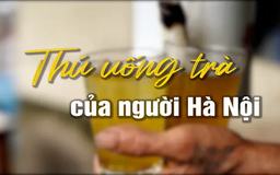 Thú uống trà của người Hà Nội | Người Hà Nội | 06/04/2025
