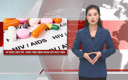 Mỹ dừng viện trợ, hàng triệu bệnh nhân gặp nguy hiểm | Nhìn ra thế giới | 06/04/2025