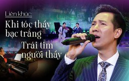 Liên khúc: Khi tóc thầy bạc trắng - Trái tim người thầy