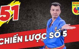 Tinh hoa võ Việt - Tập 51: Chiến lược số 5
