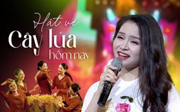 Hát về cây lúa hôm nay