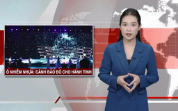 Ô nhiễm nhựa: Cảnh báo đỏ cho hành tinh | Nhìn ra thế giới | 07/06/2025