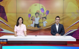 Chương trình Hà Nội 18h00 | 07/06/2025