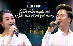 Liên khúc: Tình thắm duyên quê - Rước tình về với quê hương