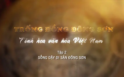 Sống dậy di sản Đông Sơn | Di sản kể chuyện | 22/05/2025