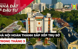 Bản tin Nhà đất và đầu tư | 08/03/2025