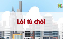 Lời từ chối | Chuyện quanh ta | 08/07/2023