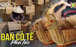 Đan cỏ tế Phú Túc: 400 năm gìn giữ nghề truyền thống | HANOI Review | 16/04/2025