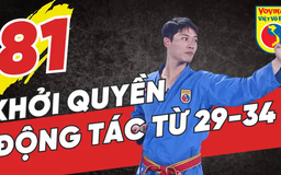 Tinh hoa võ Việt - Tập 81: Các động tác từ 29-34