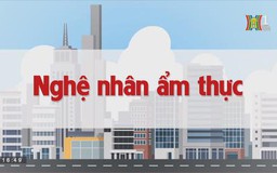 Nghệ nhân ẩm thực | Chuyện quanh ta | tập 168 | 09/10/2023