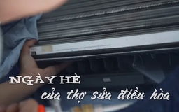 Ngày hè của thợ sửa điều hòa | Nhịp sống Hà Nội | 10/06/2025