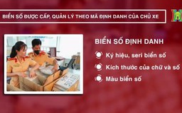 Những điều cần biết về biển số xe định danh