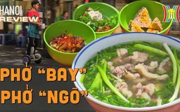 Độc lạ phở Hà Nội: Phở 'bay', phở 'ngõ' | HANOI Review | 10/08/2023