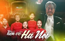'Tiến về Hà Nội' - bản chuyển soạn cho dàn nhạc giao hưởng