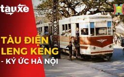 Tàu điện leng keng – kí ức Hà Nội một thế kỷ
