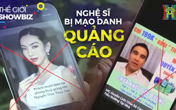 Mạo danh quảng cáo: Nghệ sĩ trở thành nạn nhân | Thế giới Showbiz | 12/01/2025