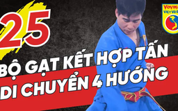 Tinh hoa võ Việt - Tập 25: Bộ gạt kết hợp tấn di chuyển bốn hướng