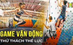 Trải nghiệm loạt game vận động cực hot tại Hà Nội | Hà Nội Reviews | 14/01/2024