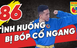 Tinh hoa võ Việt - Tập 86: Tình huống bị bắt tay - bóp cổ ngang
