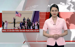 Israel có còn nằm trong tầm nhìn Trung Đông của Mỹ? | Nhìn ra thế giới | 14/05/2025