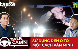 Talk Cabin: Sử dụng đèn chiếu sáng ô tô một cách văn minh  | Bản tin Tàu và Xe | 15/03/2025