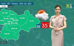 Dự báo thời tiết | 16/08/2023