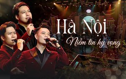 Hà Nội niềm tin và hy vọng