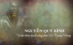 Nguyễn Quý Kính, vị đại thần danh tiếng thời Lê Trung Hưng | Danh nhân Thăng Long - Hà Nội | 16/02/2025