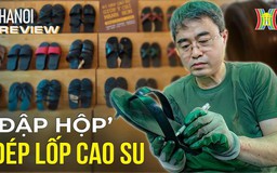 Dép lốp xưa vào chiến trường, dép lốp nay đi diện phố | Hà Nội Reviews | 16/03/2024