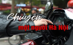 Chuyện một người Hà Nội | Người Hà Nội | 16/03/2025