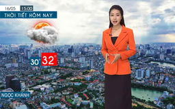 Dự báo thời tiết tối | 16/05/2025