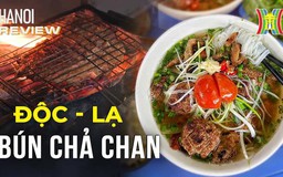 Lạ miệng với món bún chả chan | Hà Nội Reviews | 16/12/2023