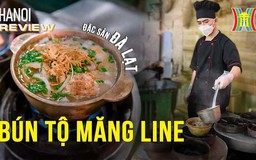 Bún tộ Măng Line từ Đà Lạt về Hà Nội | Hà Nội Reviews | 15/12/2023