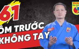 Tinh hoa võ Việt - Tập 61: Ôm trước không tay và ngã nghiêng