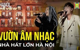 Trải nghiệm vườn âm nhạc đêm tại Nhà hát Lớn