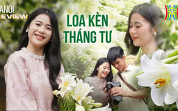 Tinh khôi mùa hoa loa kèn tháng Tư | HANOI Review | 17/04/2025