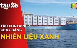 Tàu container chạy bằng nhiên liệu xanh