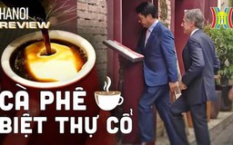 Quán cà phê Ngoại trưởng Mỹ ghé thăm có gì đặc biệt? | HANOI Reviews | 17/09/2023
