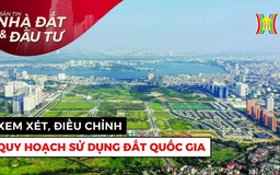 Bản tin Nhà đất và đầu tư | 18/04/2025