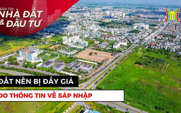 Bản tin Nhà đất và đầu tư | 18/05/2025