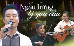 Ngẫu hứng lý qua cầu