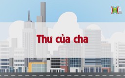 Thư của cha | Chuyện quanh ta | tập 234 | 18/11/2023