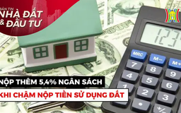 Bản tin Nhà đất và đầu tư | 20/04/2025