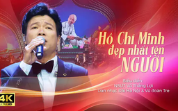 Hồ Chí Minh đẹp nhất tên Người