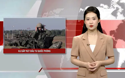 EU gấp rút đầu tư quốc phòng | Nhìn ra thế giới | 21/03/2025