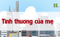 Tình thương của mẹ | Chuyện quanh ta | tập 43 | 20/07/2023