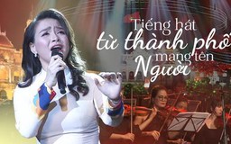 Tiếng hát từ thành phố mang tên Người